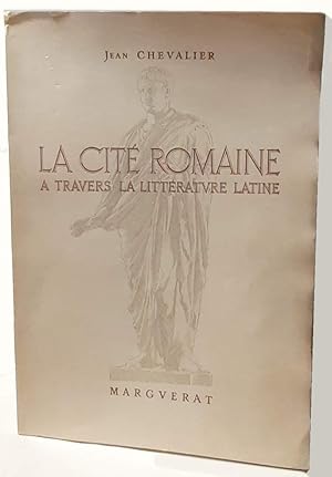 La cité romaine à travers la littérature latine