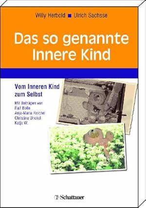 Bild des Verkufers fr Das so genannte Innere Kind : vom Inneren Kind zum Selbst. Willy Herbold ; Ulrich Sachsse. Mit Beitr. von Ralf Bolle . zum Verkauf von Antiquariat Mander Quell