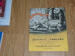 From Cromwell to Cholera A History of Ireland from the Pamphlet Collection of Charles Haliday