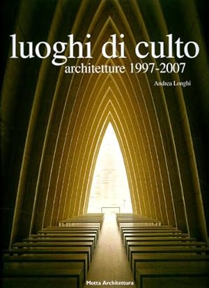 Image du vendeur pour Luoghi di culto 1997-2007. mis en vente par FIRENZELIBRI SRL