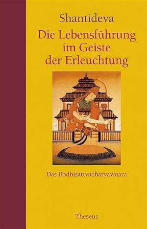 Seller image for Die Lebensfhrung im Geiste der Erleuchtung : Das Bodhisattvacharyavatara. Shantideva. Aus dem Tibet. von Jobst Koss for sale by Antiquariat Mander Quell