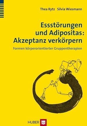 Bild des Verkufers fr Essstrungen und Adipositas: Akzeptanz verkrpern : Formen krperorientierter Gruppentherapien. Thea Rytz ; Silvia Wiesmann (Hrsg.) zum Verkauf von Antiquariat Mander Quell