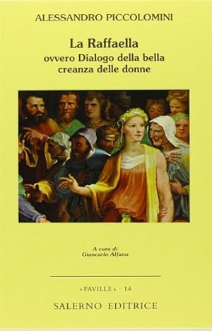 Imagen del vendedor de La Raffaella ovvero Dialogo della bella creanza delle donne. a la venta por FIRENZELIBRI SRL