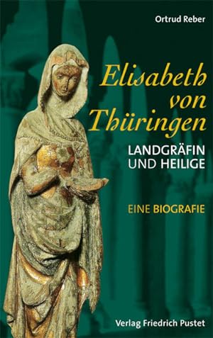 Bild des Verkufers fr Elisabeth von Thringen : Landgrfin und Heilige ; eine Biografie. zum Verkauf von Antiquariat Mander Quell