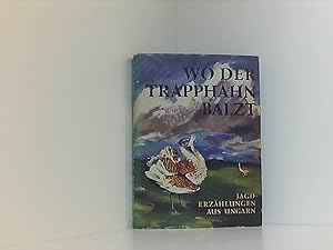 Seller image for Wo der Trapphahn balzt for sale by Book Broker