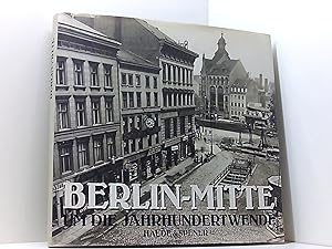 Berlin-Mitte um die Jahrhundertwende