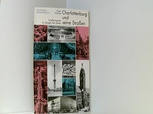 Charlottenburg und seine Strassen (Reihe Deutsche Vergangenheit: Stätten der Geschichte Berlins)