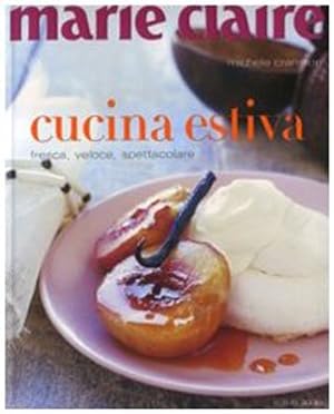 Seller image for Marie Claire. Cucina estiva. Fresca, veloce, spettacolare. for sale by FIRENZELIBRI SRL