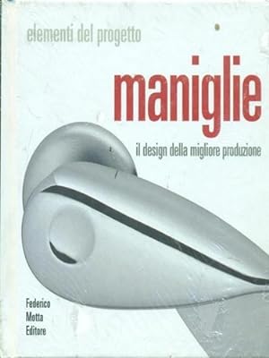 Image du vendeur pour Maniglie. Il design della migliore produzione. mis en vente par FIRENZELIBRI SRL