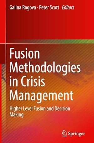 Imagen del vendedor de Fusion Methodologies in Crisis Management : Higher Level Fusion and Decision Making a la venta por AHA-BUCH GmbH