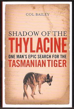 Shadow of the Thylacine: One Man's Epic Search for the Tasmanian Tiger