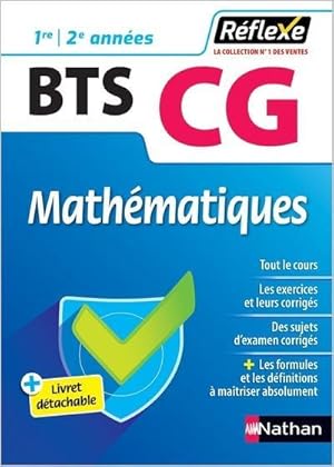 Mémos réflexes Tome 67 : BTS CG ; mathématiques ; 1re ; 2e années (édition 2019)