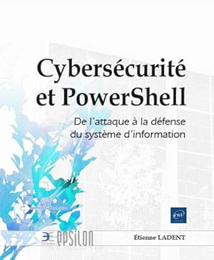 cybersécurité et PowerShell : de l'attaque à la défense du système d'information