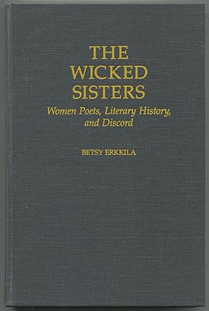 Bild des Verkufers fr The Wicked Sisters: Women Poets, Literary History, and Discord zum Verkauf von Between the Covers-Rare Books, Inc. ABAA