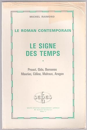 Seller image for Le roman contemporain. Le signe des temps * Proust, Gide, Bernanos, Mauriac, Cline, Malraux, Aragon for sale by LibrairieLaLettre2