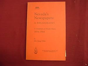 Seller image for Nevada's Newspapers: A Bibliography. A Compilation of Nevada History 1854-1964. for sale by BookMine