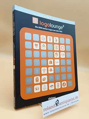 Logolounge2 : die 2000 besten Logos aus aller Welt / Bill Gardner and Catharine Fishel. [Übers. a...
