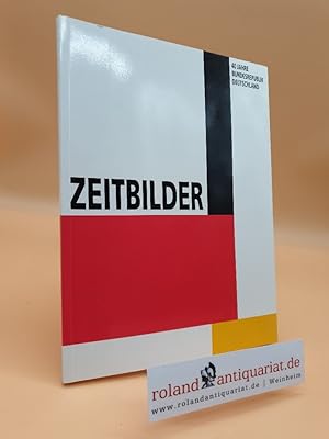 Bild des Verkufers fr Zeitbilder : 40 Jahre Bundesrepublik Deutschland ; eine Ausstellung ; [Mannheimer Kunstverein, 11. Juni - 23. Juli 1989] / [Ausstellung, Katalog und Red. Nadja von Tilinsky ; Friedrich W. Kasten] zum Verkauf von Roland Antiquariat UG haftungsbeschrnkt