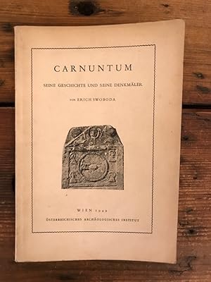 Carnuntum: Seine Geschichte und seine Denkmäler