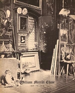 Seller image for William Merritt Chase, 1849 to 1916 for sale by LEFT COAST BOOKS