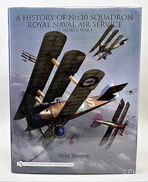 A History of No. 10 Squadron: Royal Naval Air Service in World War I