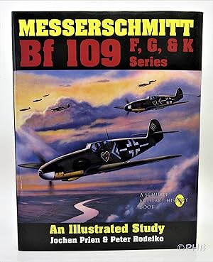 Messerschmitt Bf 109 F, G, and K Series: An Illustrated Study