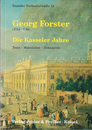 Bild des Verkufers fr Georg Forster (1754 - 1794), die Kasseler Jahre : Texte, Materialien, Dokumente. (=Kasseler Hochschulwoche; 15). zum Verkauf von Antiquariat Thomas Haker GmbH & Co. KG
