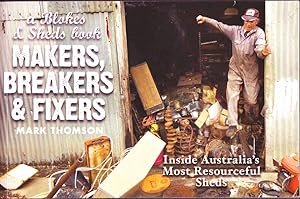 Imagen del vendedor de Makers, Breakers & Fixers : Blokes and Sheds a la venta por Adelaide Booksellers