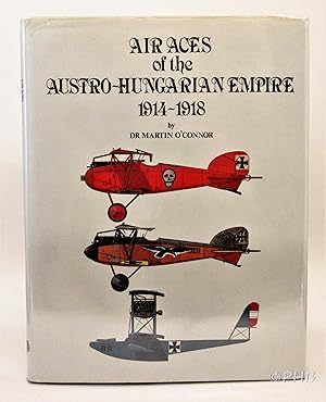 Air Aces of the Austro-Hungarian Empire, 1914-1918