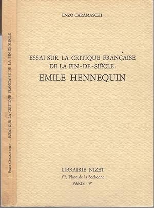 Immagine del venditore per Essai sur la Critique francaise de la Fin-de Siecle: Emile Hennequin. venduto da Antiquariat Carl Wegner
