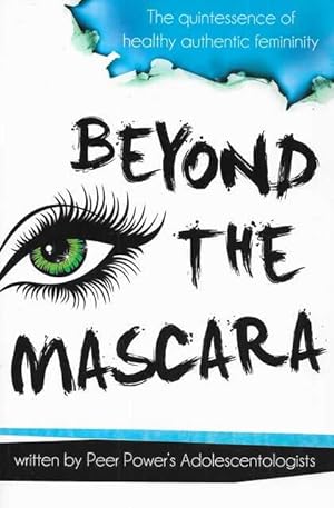 Beyond the Mascara: The Quintessence of Healthy Authentic Femininity