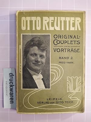 Bild des Verkufers fr Otto Reutter's Original-Couplets und Vortrge. Text-Ausgabe. Band 2. zum Verkauf von Druckwaren Antiquariat