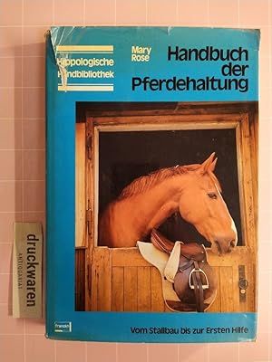 Handbuch der Pferdehaltung. Vom Stallbau bis zur Ersten Hilfe. (Hippologische Handbibliothek).