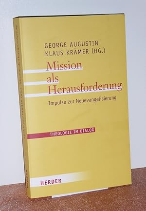 Mission als Herausforderung. Impulse zur Neuevangelisierung. Mit einer handschriftlichen Widmung ...