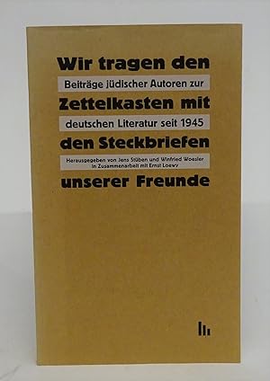 Seller image for "Wir tragen den Zettelkasten mit den Steckbriefen unserer Freunde". Acta-Band zum Symposion "Beitrge jdischer Autoren zur deutschen Literatur seit 1945" (Universitt Osnabrck, 2.-5. 6. 1991). for sale by Der Buchfreund
