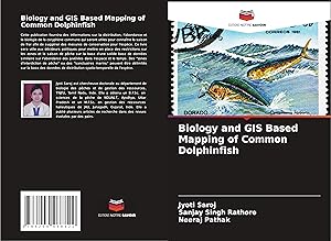 Bild des Verkufers fr Biology and GIS Based Mapping of Common Dolphinfish zum Verkauf von moluna