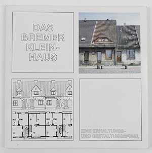 Seller image for Das Bremer Kleinhaus. Eine Erhaltungs- und Gestaltungsfibel for sale by Buchkanzlei