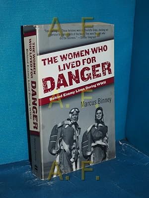 Seller image for The Women Who Lived for Danger: Behind Enemy Lines During WWII for sale by Antiquarische Fundgrube e.U.