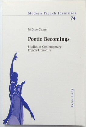 Bild des Verkufers fr Poetic Becomings: Studies in Contemporary French Literature (Modern French Identities, Vol.74) zum Verkauf von PsychoBabel & Skoob Books