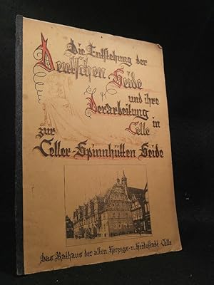 Die Entstehung der Deutschen Seide und ihre Verarbeitung in Celle zur Celler-Spinnhütten Seide