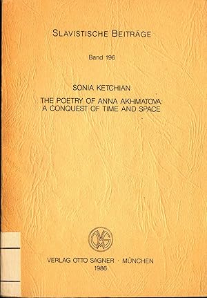 Imagen del vendedor de The Poetry of Anna Akhmatova A Conquest of Time and Space / Verse Translation by F. D. Reeve a la venta por avelibro OHG