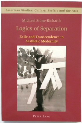 Seller image for Logics of Separation: Exile and Transcendence in Aesthetic Modernity (American Studies: Culture, Society and the Arts, vol. 4) for sale by PsychoBabel & Skoob Books