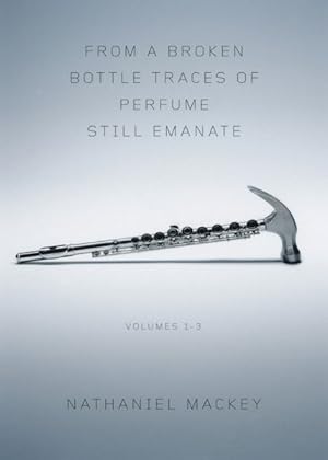 Seller image for From a Broken Bottle Traces of Perfume Still Emanate : Volumes 1-3 for sale by GreatBookPrices