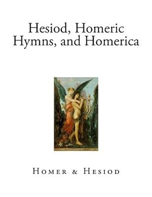 Image du vendeur pour Hesiod, Homeric Hymns, and Homerica mis en vente par GreatBookPrices