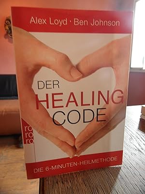 Bild des Verkufers fr Der Healing Code. Die 6-Minuten-Heilmethode. zum Verkauf von Antiquariat Floeder