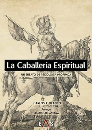 Imagen del vendedor de LA CABALLERIA ESPIRITUAL Un ensayo de psicologa Profunda a la venta por LIBROPOLIS