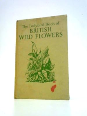 Bild des Verkufers fr British Wild Flowers. Ladybird Series 536 zum Verkauf von World of Rare Books