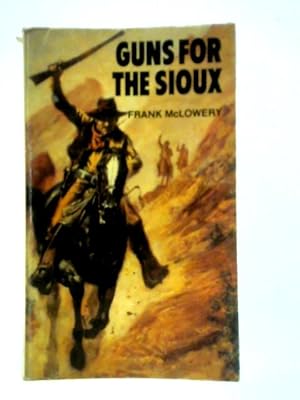 Bild des Verkufers fr Guns for the Sioux zum Verkauf von World of Rare Books