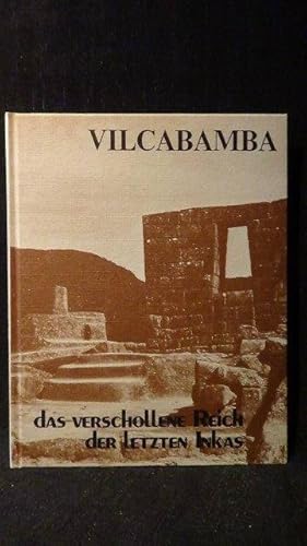 Bild des Verkufers fr Vilcabamba. Das verschollene Reich der letzten Inkas. zum Verkauf von GAMANDER ANTIQUARIAT