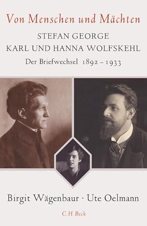 Seller image for Von Menschen und Mchten : Stefan George - Karl und Hanna Wolfskehl. Der Briefwechsel 1892-1933 for sale by AHA-BUCH GmbH